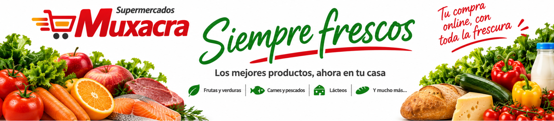 siempre fresco en Supermercados Muxacra